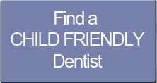Find a Child Friendly Dentist